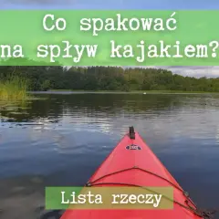 Prowiant na kajak: Jednodniowy czy kilkudniowy? Spakuj mądrze!