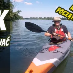 Jak płynąć kajakiem? Poradnik dla początkujących płyń pewnie!